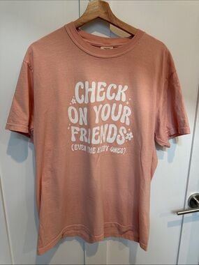 Comfort Colors Peach/Pink Short Sleeve Tee with "Check On Your Friends" Graphic
